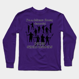 I'm a delicate flower! Long Sleeve T-Shirt